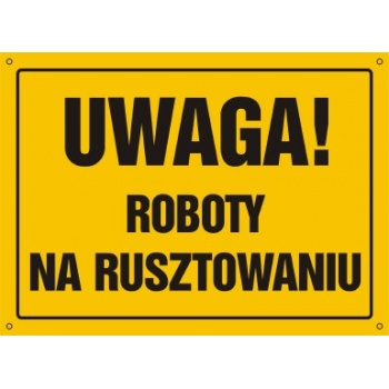 OA016 Tablica budowlana 'Uwaga! Roboty na rusztowaniu' - 30x22.5cm