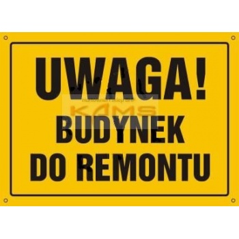 OA123 Tablica budowlana 'UWAGA! BUDYNEK DO REMONTU' - 35x25cm