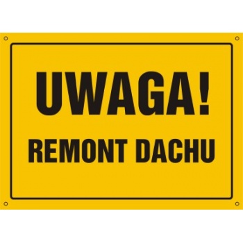 OA006 Tablica budowlana 'Uwaga! Remont dachu' - 30x22.5cm