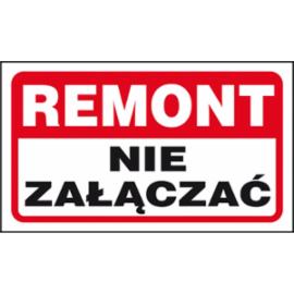 ZZ-104 - Znak Remont nie załączać - 200X300
