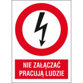 ZZ-2EZA - Znak elektryczny Nie załączać pracują ludzie.  - 105X148-74X105