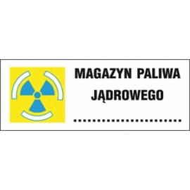 ZZ-7PR - Oznakowanie promieniowania jonizującego ,,Magazyn paliwa jądrowego - 100x250